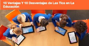 ventajas y desventajas de las tics en la educacion